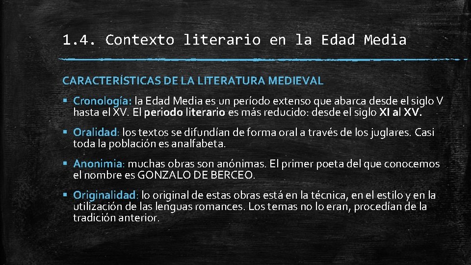 1. 4. Contexto literario en la Edad Media CARACTERÍSTICAS DE LA LITERATURA MEDIEVAL §