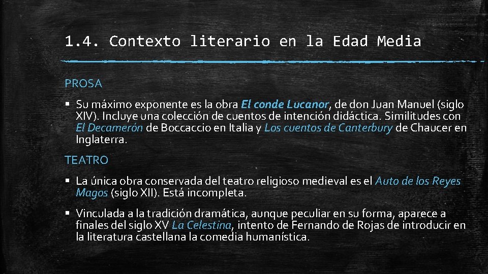 1. 4. Contexto literario en la Edad Media PROSA § Su máximo exponente es