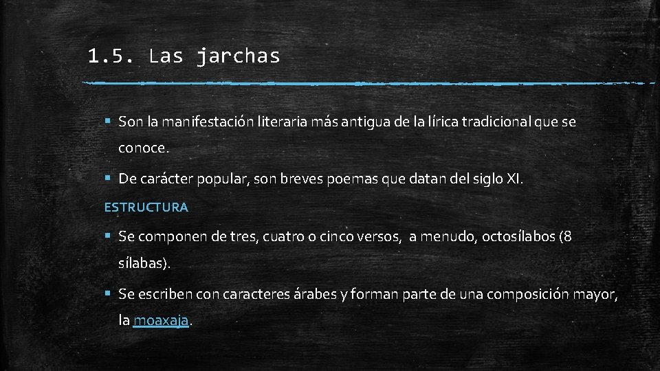 1. 5. Las jarchas § Son la manifestación literaria más antigua de la lírica