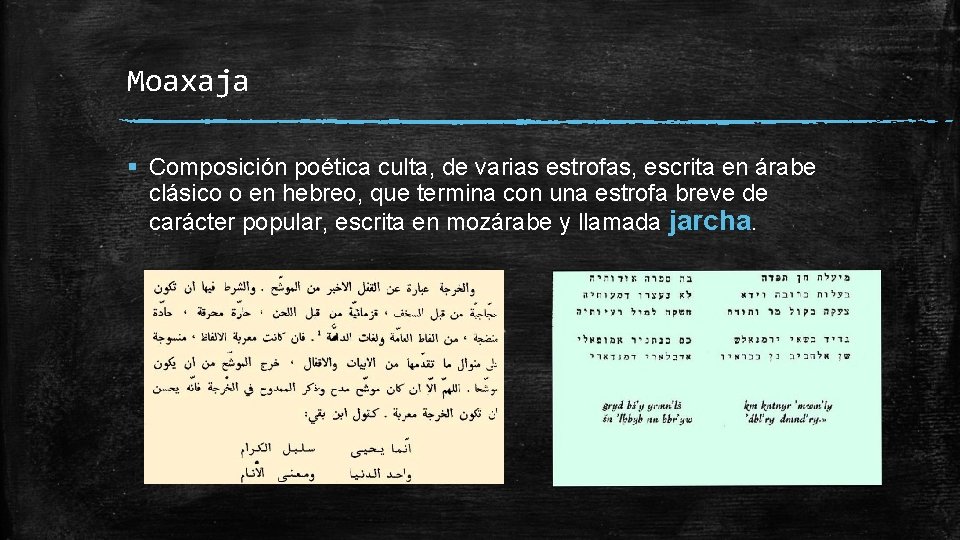 Moaxaja § Composición poética culta, de varias estrofas, escrita en árabe clásico o en