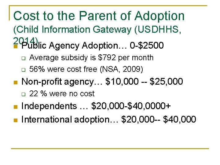 Cost to the Parent of Adoption (Child Information Gateway (USDHHS, 2014) n Public Agency
