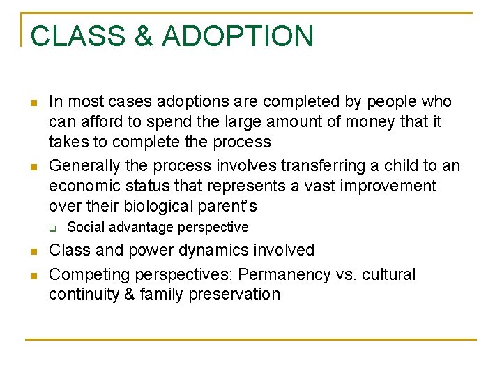 CLASS & ADOPTION n n In most cases adoptions are completed by people who