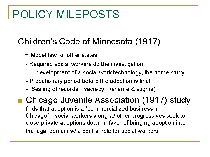 POLICY MILEPOSTS Children’s Code of Minnesota (1917) - Model law for other states -