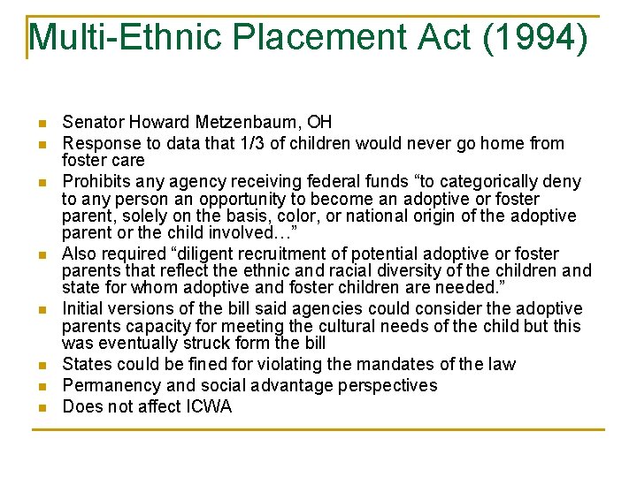 Multi-Ethnic Placement Act (1994) n n n n Senator Howard Metzenbaum, OH Response to