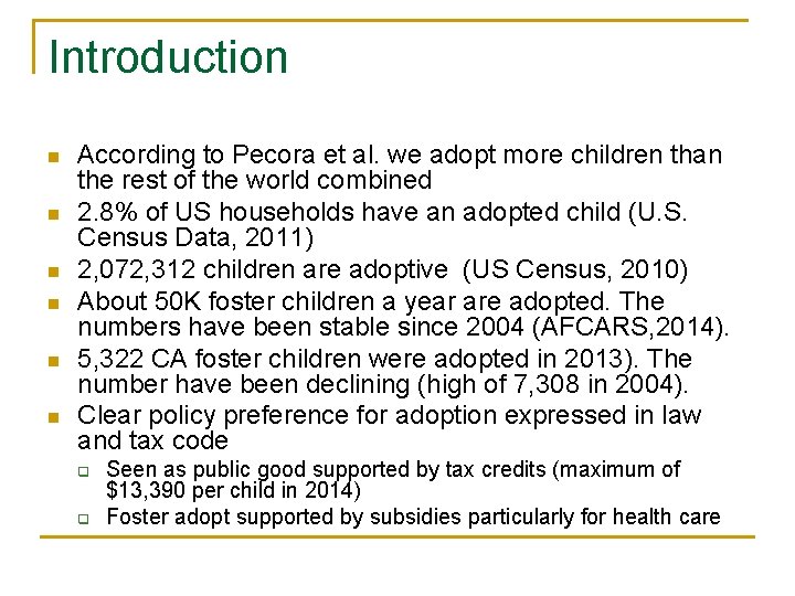 Introduction n n n According to Pecora et al. we adopt more children than