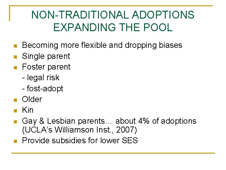 NON-TRADITIONAL ADOPTIONS EXPANDING THE POOL n n n n Becoming more flexible and dropping