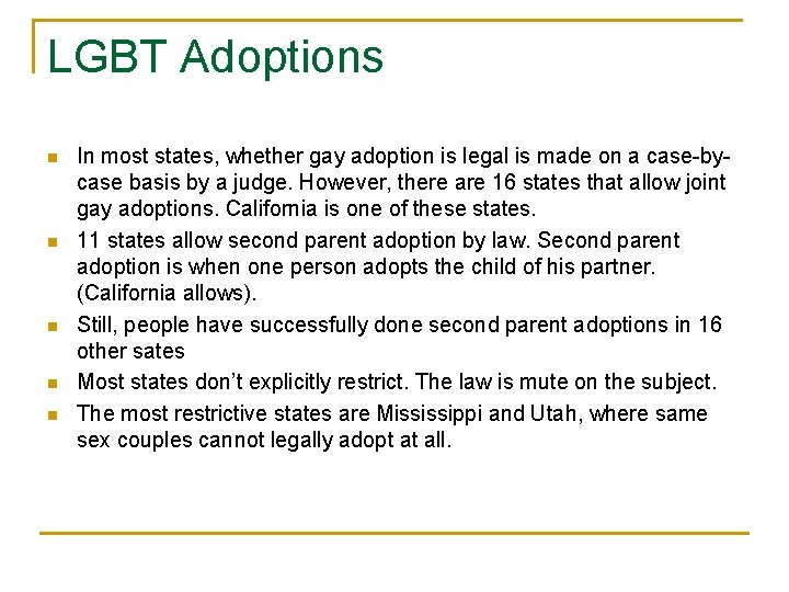 LGBT Adoptions n n n In most states, whether gay adoption is legal is