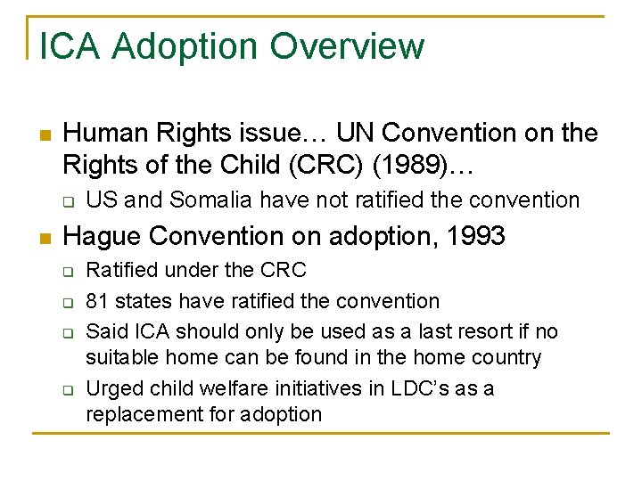 ICA Adoption Overview n Human Rights issue… UN Convention on the Rights of the