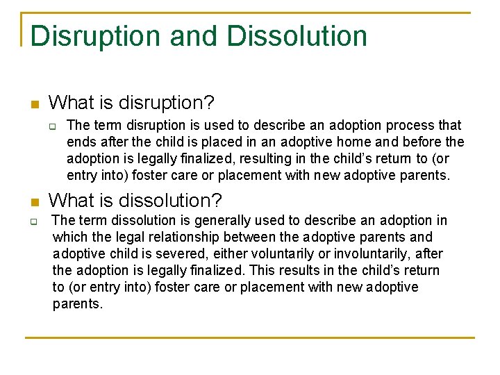 Disruption and Dissolution n What is disruption? q n The term disruption is used