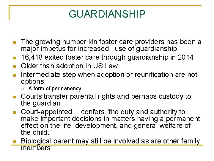 GUARDIANSHIP n n The growing number kin foster care providers has been a major