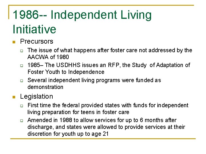 1986 -- Independent Living Initiative n Precursors q q q n The issue of