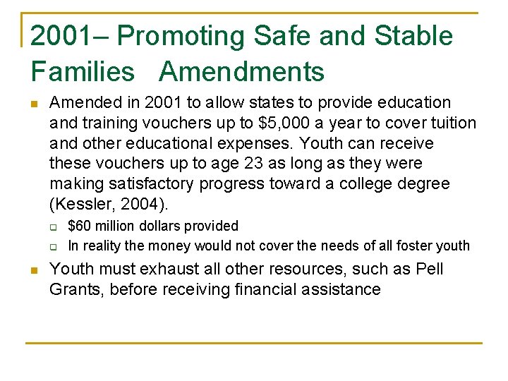2001– Promoting Safe and Stable Families Amendments n Amended in 2001 to allow states