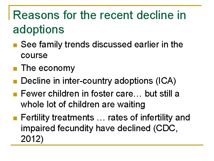 Reasons for the recent decline in adoptions n n n See family trends discussed