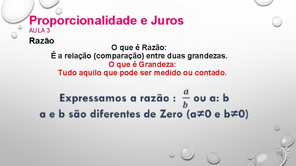 Proporcionalidade e Juros AULA 3 Razão O que é Razão: É a relação (comparação)