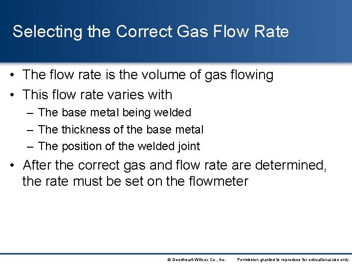Selecting the Correct Gas Flow Rate • The flow rate is the volume of
