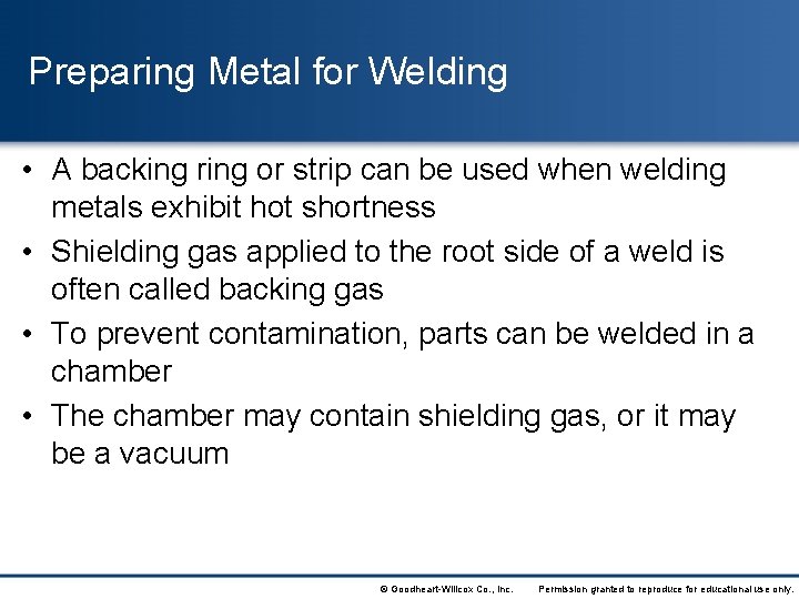 Preparing Metal for Welding • A backing ring or strip can be used when