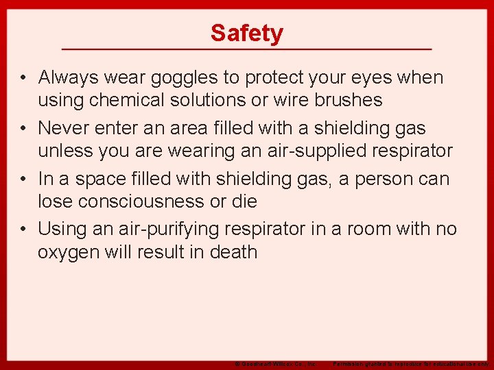 Safety • Always wear goggles to protect your eyes when using chemical solutions or