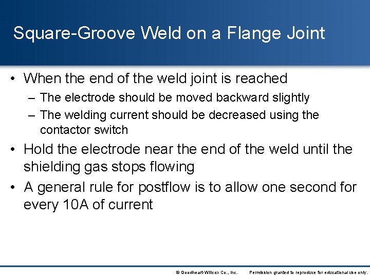 Square-Groove Weld on a Flange Joint • When the end of the weld joint