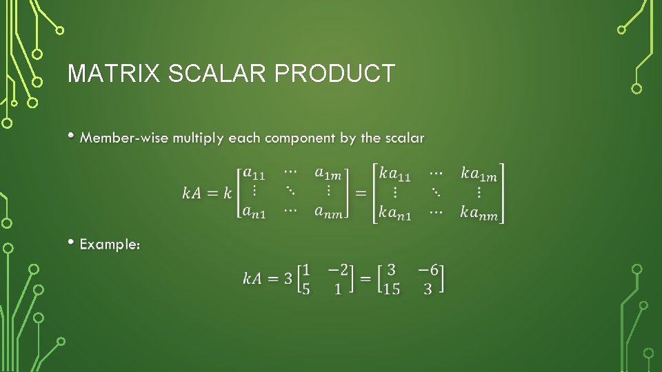 MATRIX SCALAR PRODUCT • 