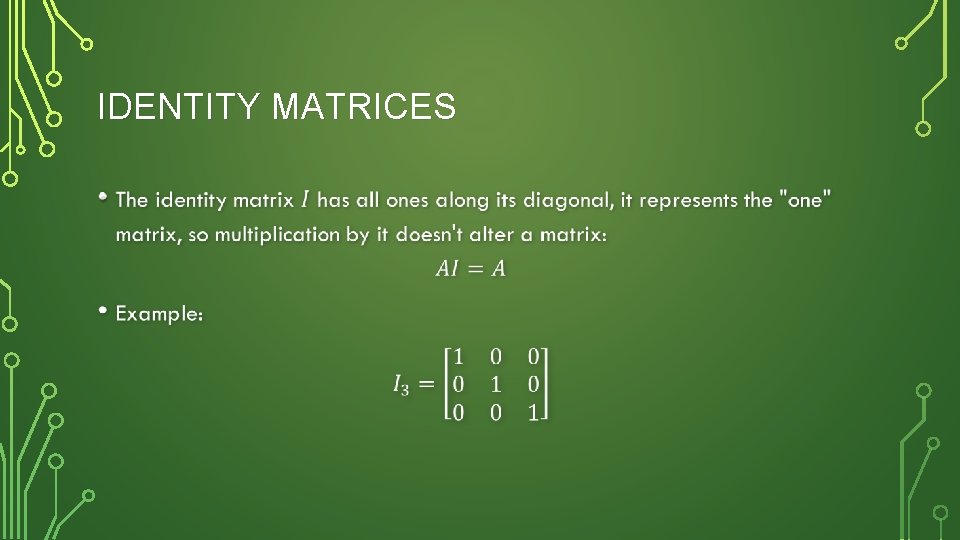IDENTITY MATRICES • 