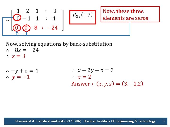  • Now, these three elements are zeros Numerical & Statistical methods (2140706) Darshan