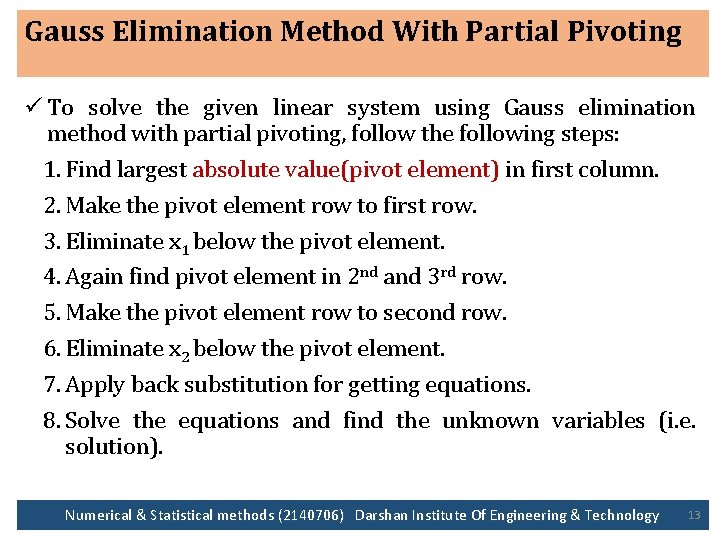 Gauss Elimination Method With Partial Pivoting ü To solve the given linear system using
