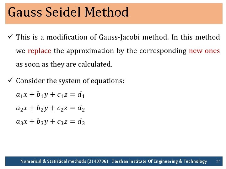 Gauss Seidel Method • Numerical & Statistical methods (2140706) Darshan Institute Of Engineering &
