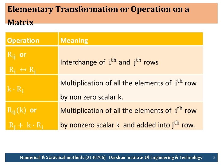 Elementary Transformation or Operation on a Matrix Operation Meaning Numerical & Statistical methods (2140706)