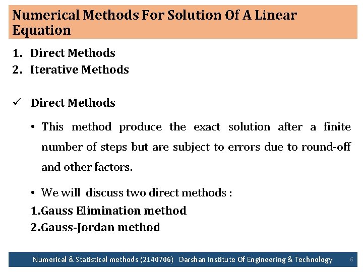 Numerical Methods For Solution Of A Linear Equation 1. Direct Methods 2. Iterative Methods