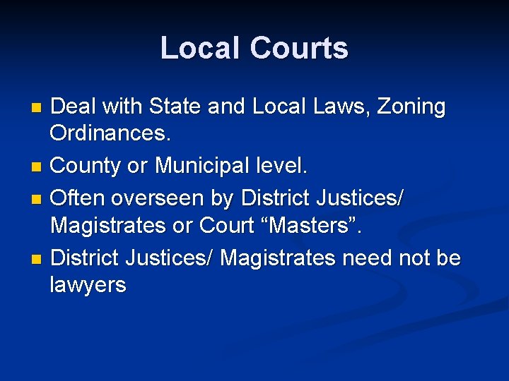 Local Courts Deal with State and Local Laws, Zoning Ordinances. n County or Municipal