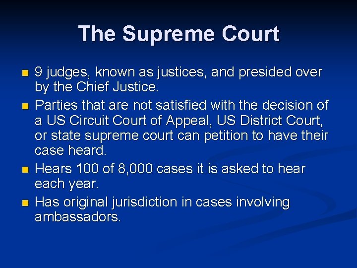 The Supreme Court n n 9 judges, known as justices, and presided over by