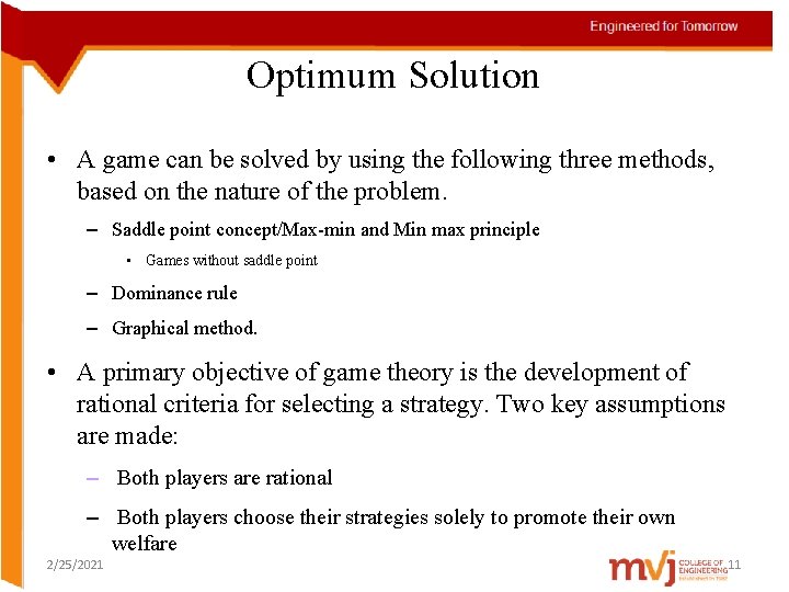 Optimum Solution • A game can be solved by using the following three methods,