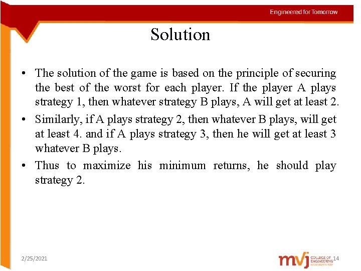 Solution • The solution of the game is based on the principle of securing