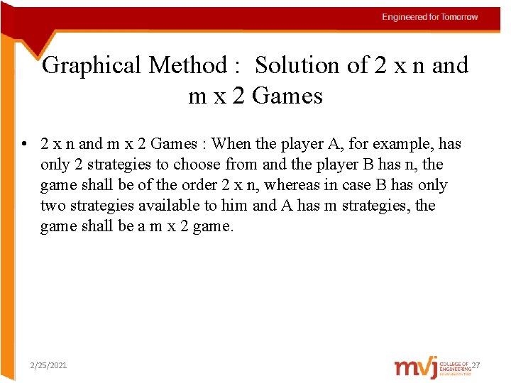 Graphical Method : Solution of 2 x n and m x 2 Games •