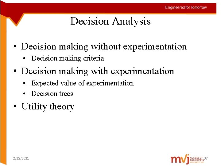 Decision Analysis • Decision making without experimentation • Decision making criteria • Decision making