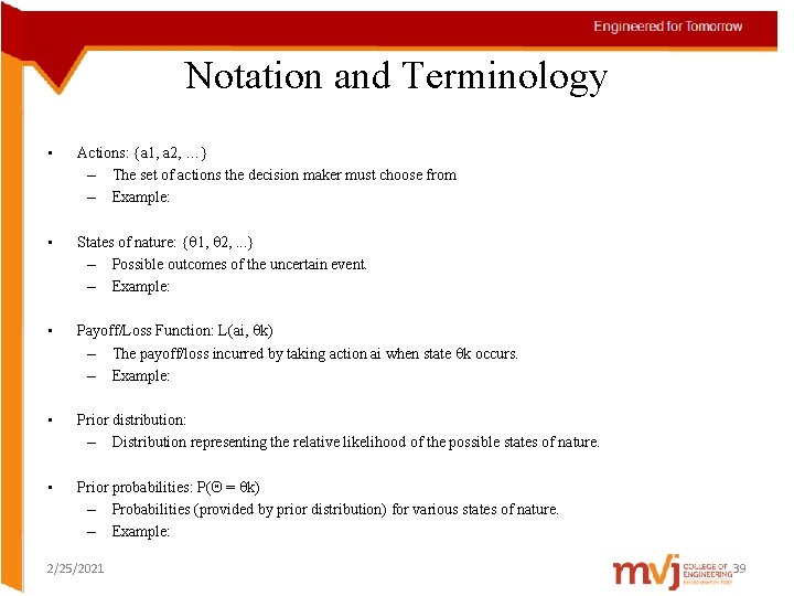 Notation and Terminology • Actions: {a 1, a 2, …} – The set of