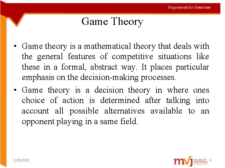 Game Theory • Game theory is a mathematical theory that deals with the general