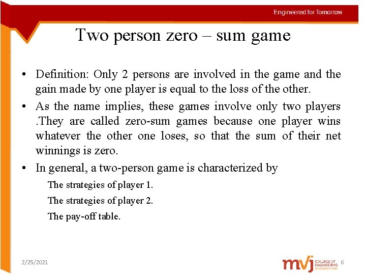 Two person zero – sum game • Definition: Only 2 persons are involved in