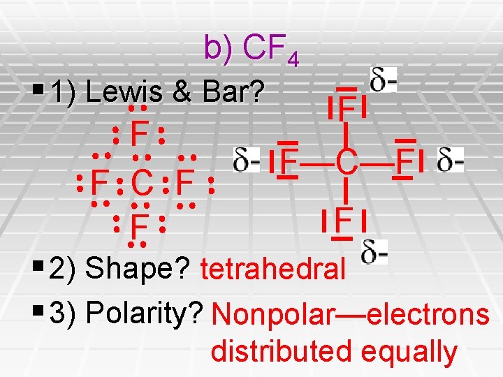 b) CF 4 § 1) Lewis & Bar? F F F—C—F F C F