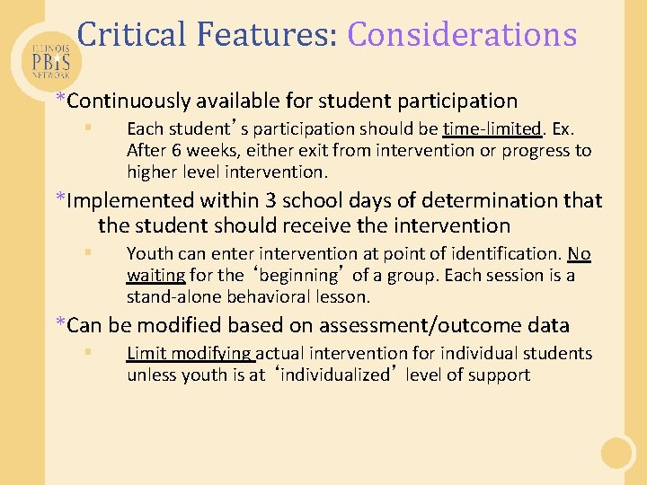 Critical Features: Considerations *Continuously available for student participation § Each student’s participation should be