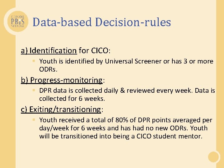 Data-based Decision-rules a) Identification for CICO: § Youth is identified by Universal Screener or