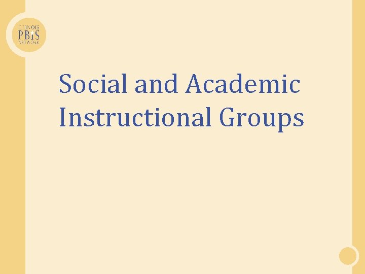 Social and Academic Instructional Groups 