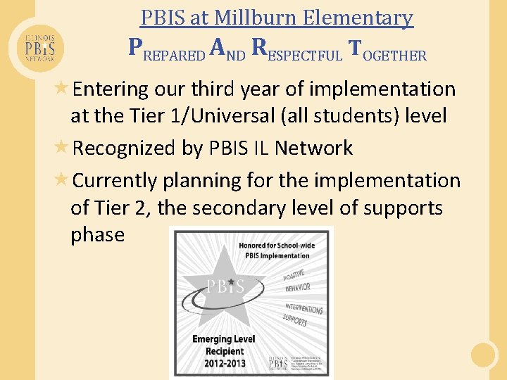PBIS at Millburn Elementary PREPARED AND RESPECTFUL TOGETHER Entering our third year of implementation