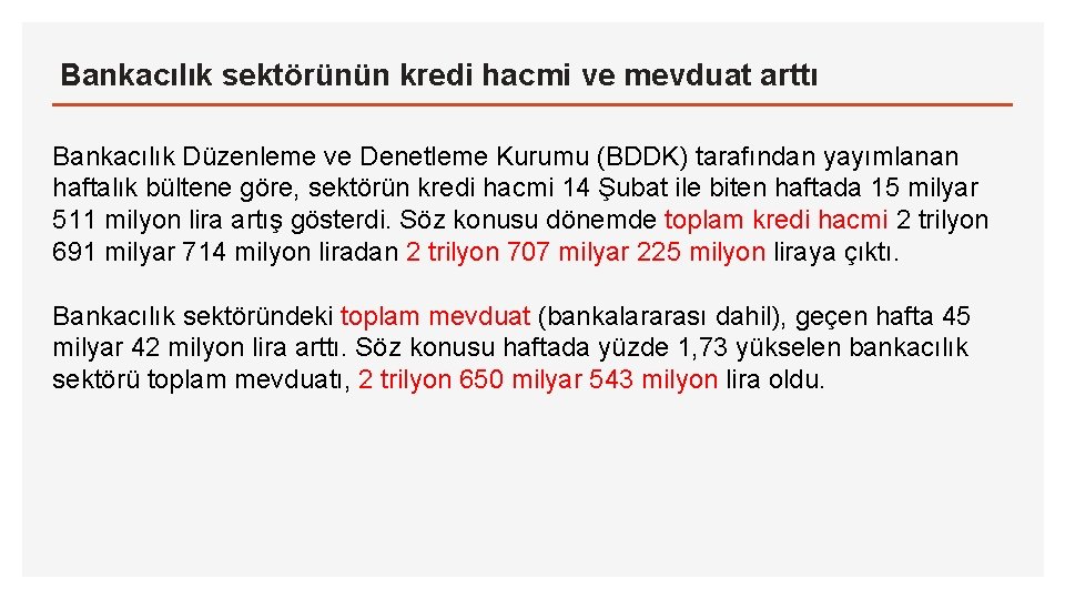 Bankacılık sektörünün kredi hacmi ve mevduat arttı Bankacılık Düzenleme ve Denetleme Kurumu (BDDK) tarafından