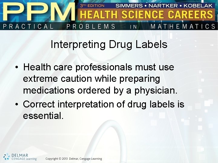 Interpreting Drug Labels • Health care professionals must use extreme caution while preparing medications