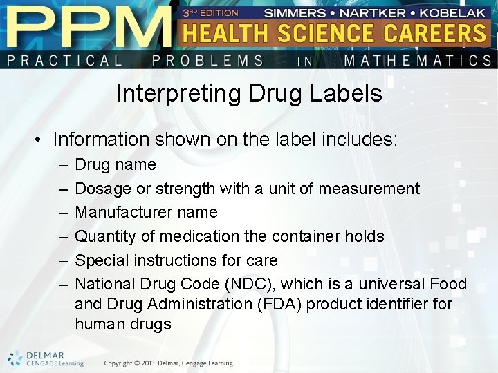 Interpreting Drug Labels • Information shown on the label includes: – – – Drug