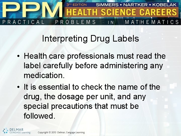 Interpreting Drug Labels • Health care professionals must read the label carefully before administering