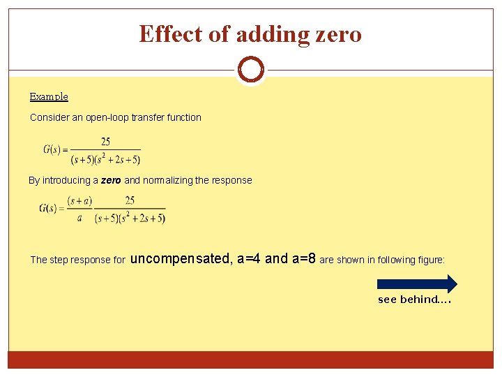 Effect of adding zero Example Consider an open-loop transfer function By introducing a zero