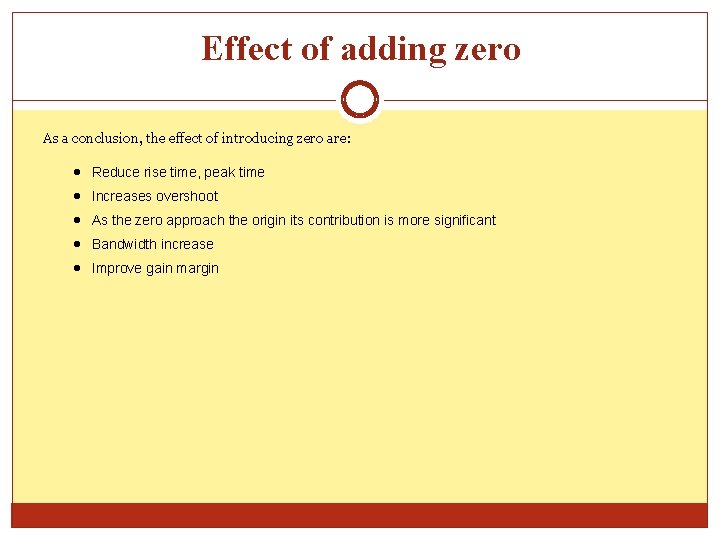 Effect of adding zero As a conclusion, the effect of introducing zero are: Reduce