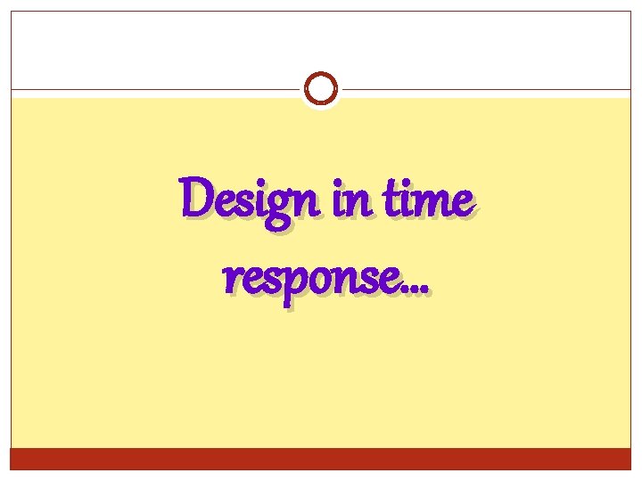 Design in time response… 